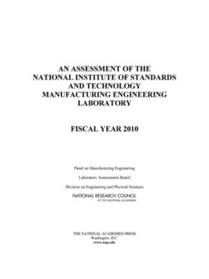 cover image of An Assessment of the National Institute of Standards and Technology Manufacturing Engineering Laboratory